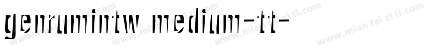 genrumintw medium-tt字体转换